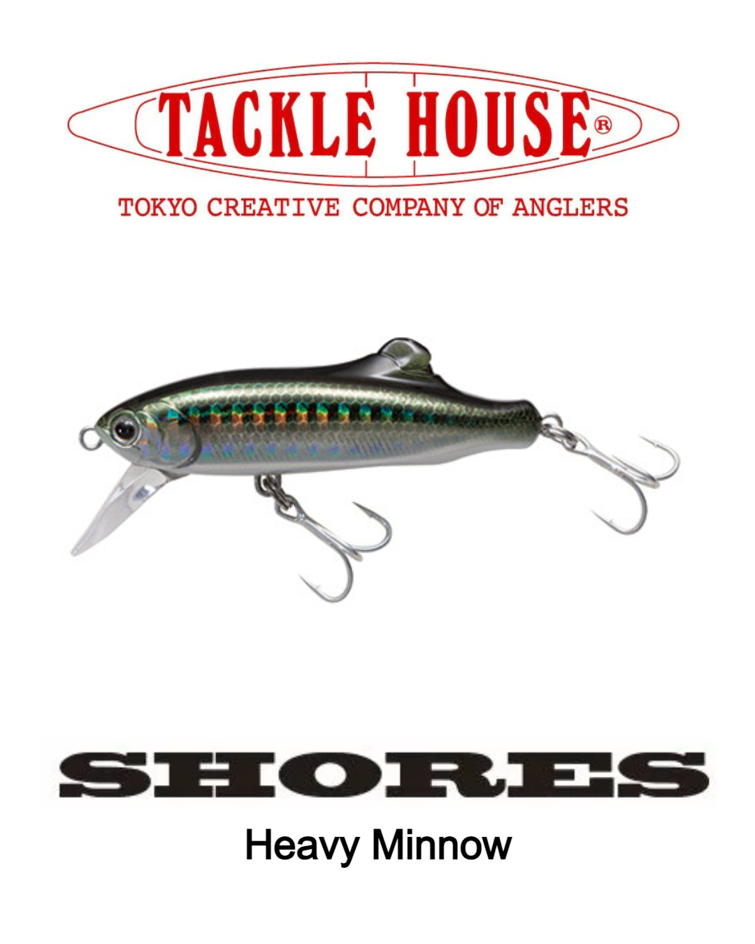 Tackle House SHORES Heavy Minnow